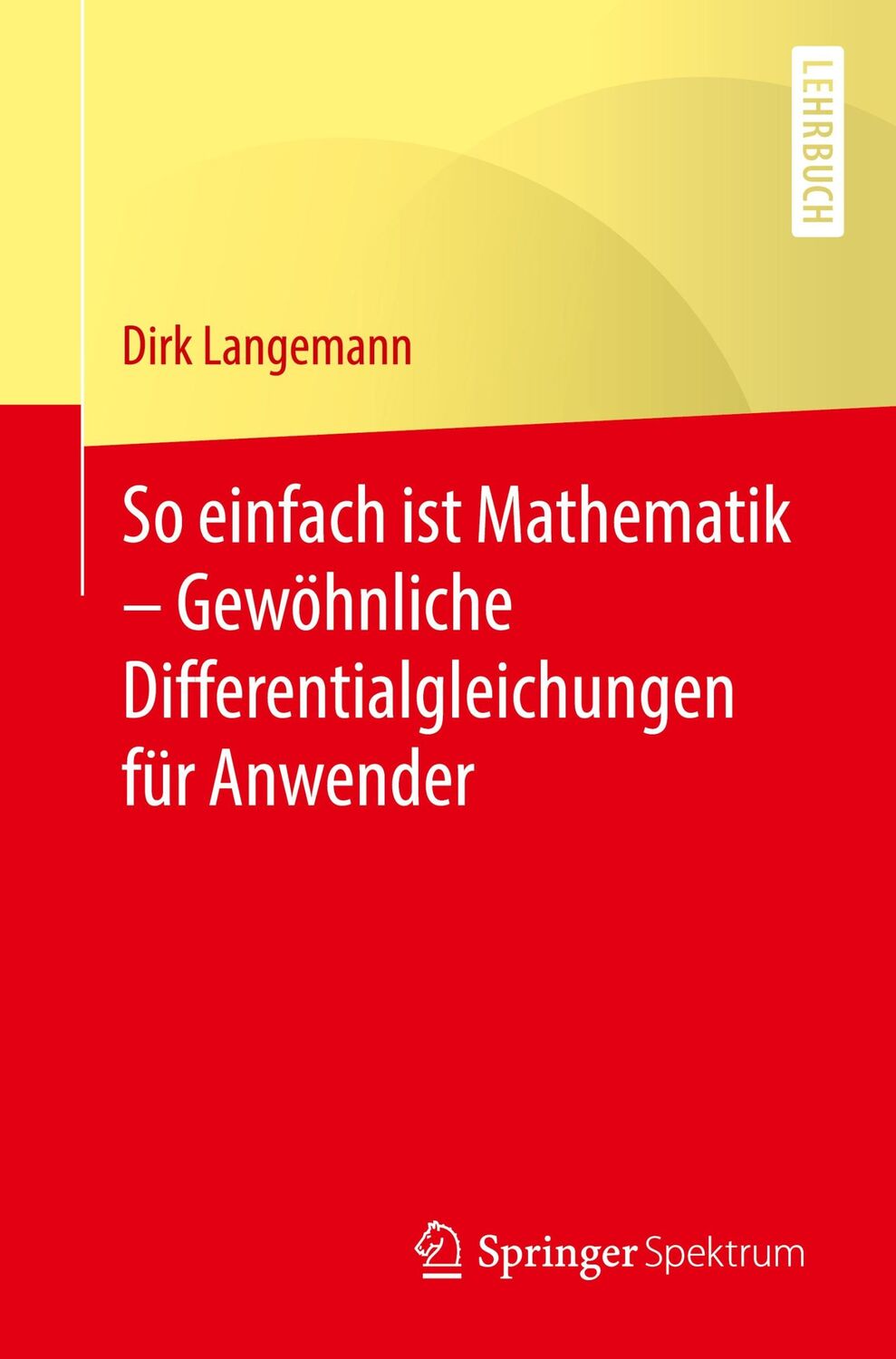 Cover: 9783662648308 | So einfach ist Mathematik - Gewöhnliche Differentialgleichungen für...