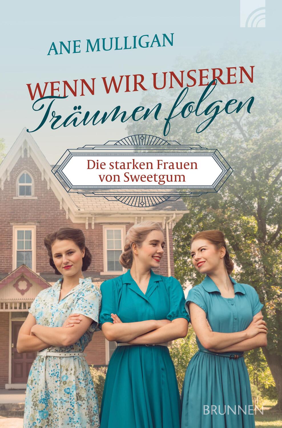 Cover: 9783765521676 | Wenn wir unseren Träumen folgen | Die starken Frauen von Sweet Gum