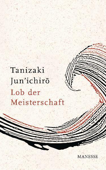 Cover: 9783717540793 | Lob der Meisterschaft | Entwurf einer japanischen Ästhetik | Tanizaki