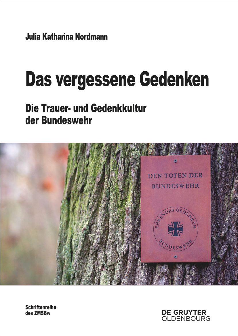 Cover: 9783110784008 | Das vergessene Gedenken | Die Trauer- und Gedenkkultur der Bundeswehr