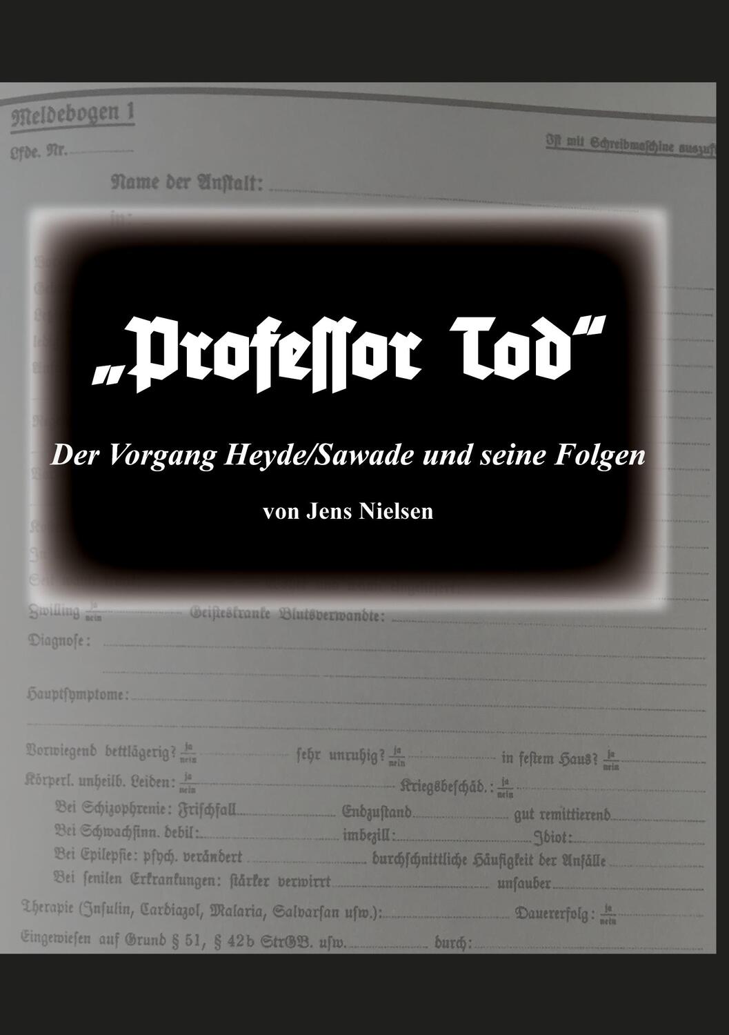 Cover: 9783754395547 | Professor Tod | Der Vorgang Heyde/Sawade und seine Folgen | Nielsen