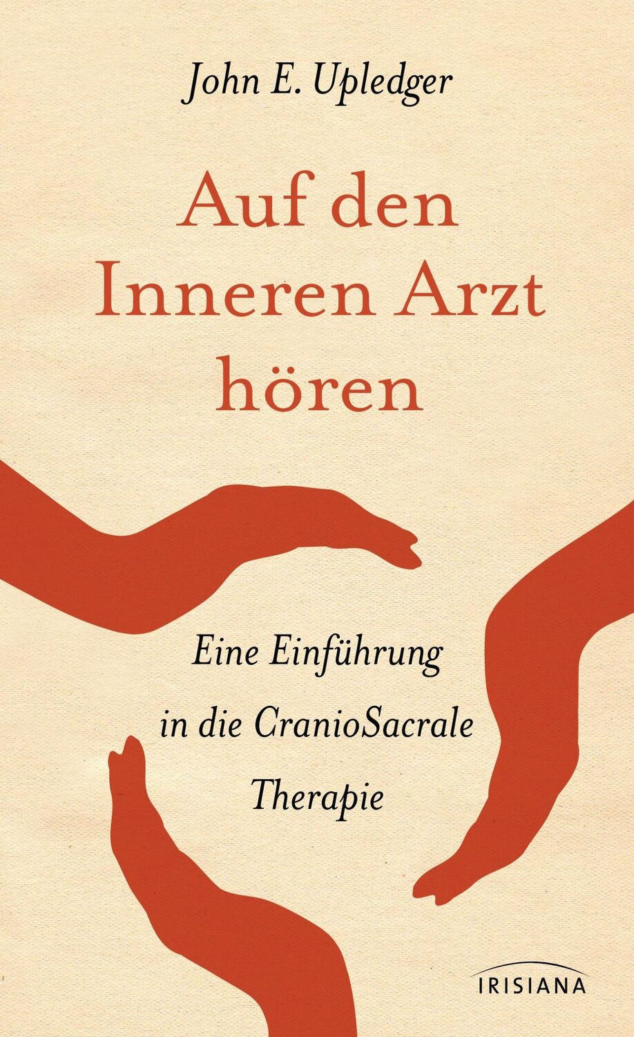 Cover: 9783424152203 | Auf den Inneren Arzt hören | John E. Upledger | Buch | 184 S. | 2013