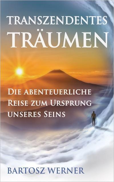 Cover: 9783964433848 | Transzendentes Träumen | Bartosz Werner | Taschenbuch | 284 S. | 2019