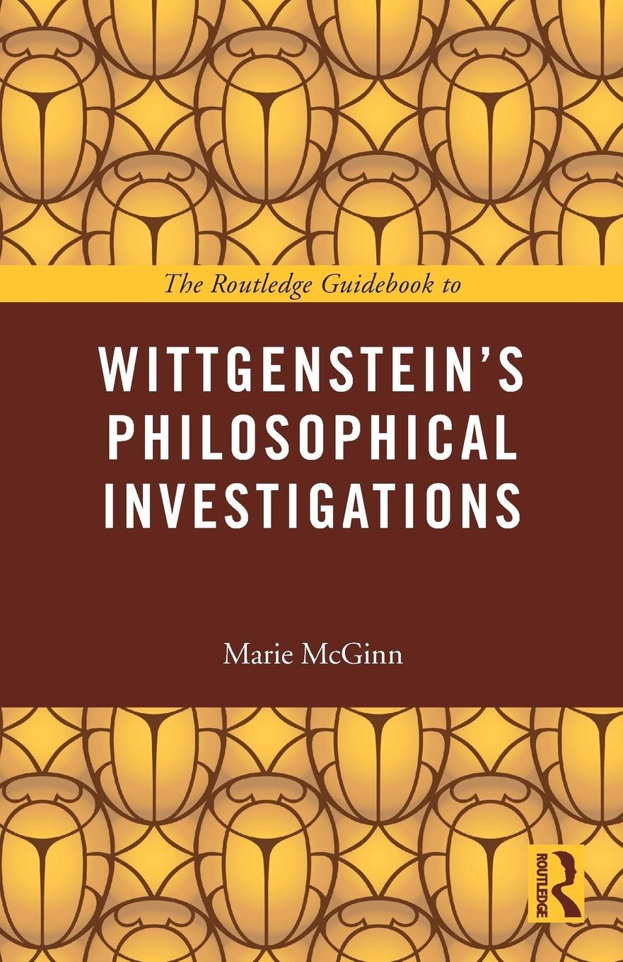 Cover: 9780415452564 | The Routledge Guidebook to Wittgenstein's Philosophical Investigations