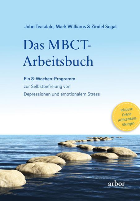 Cover: 9783867812962 | Das MBCT-Arbeitsbuch | John Teasdale (u. a.) | Taschenbuch | 368 S.