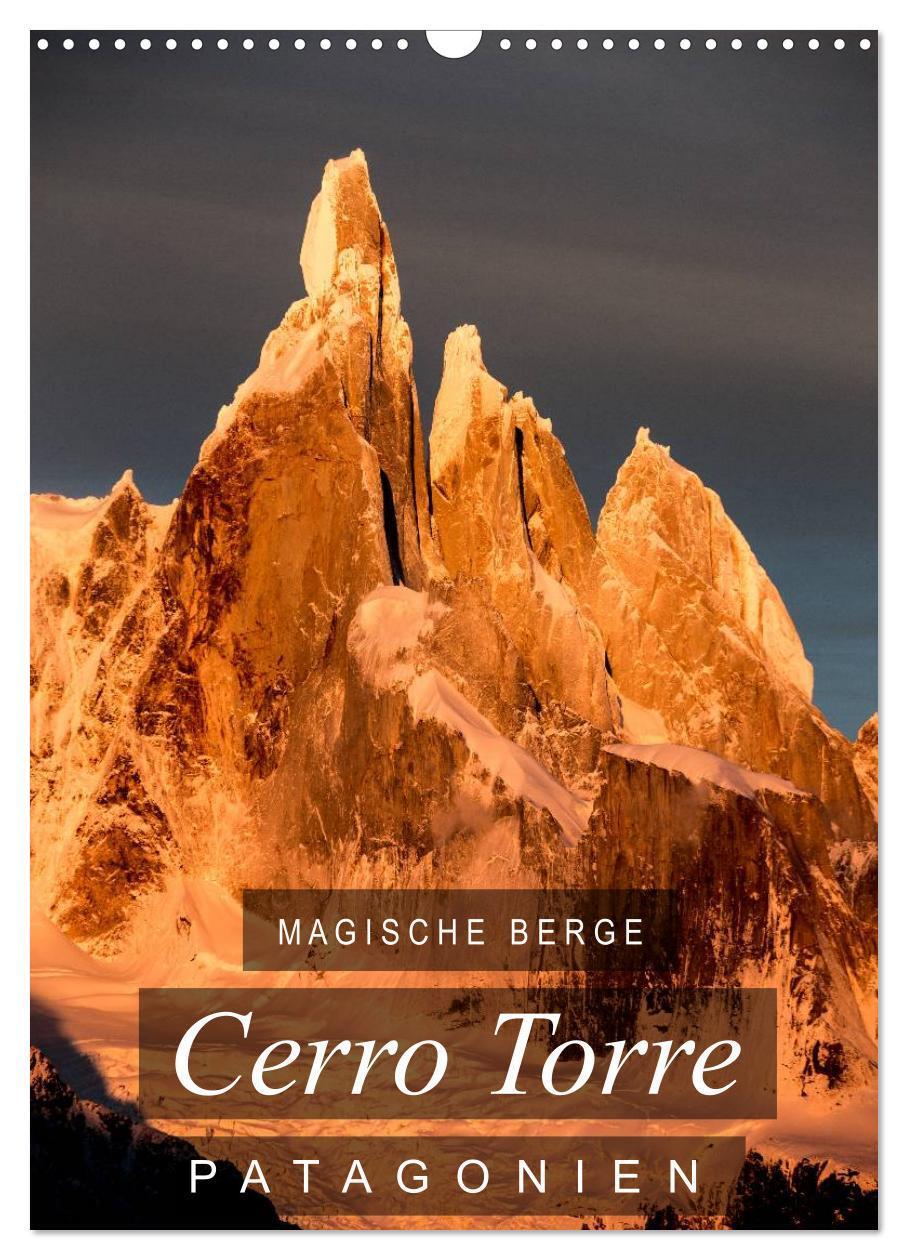 Cover: 9783457062227 | Magische Berge Patagoniens: Cerro Torre (Wandkalender 2025 DIN A3...