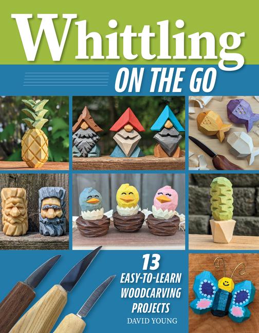 Cover: 9781497104761 | Whittling on the Go | 13 Easy-To-Learn Woodcarving Projects | Young