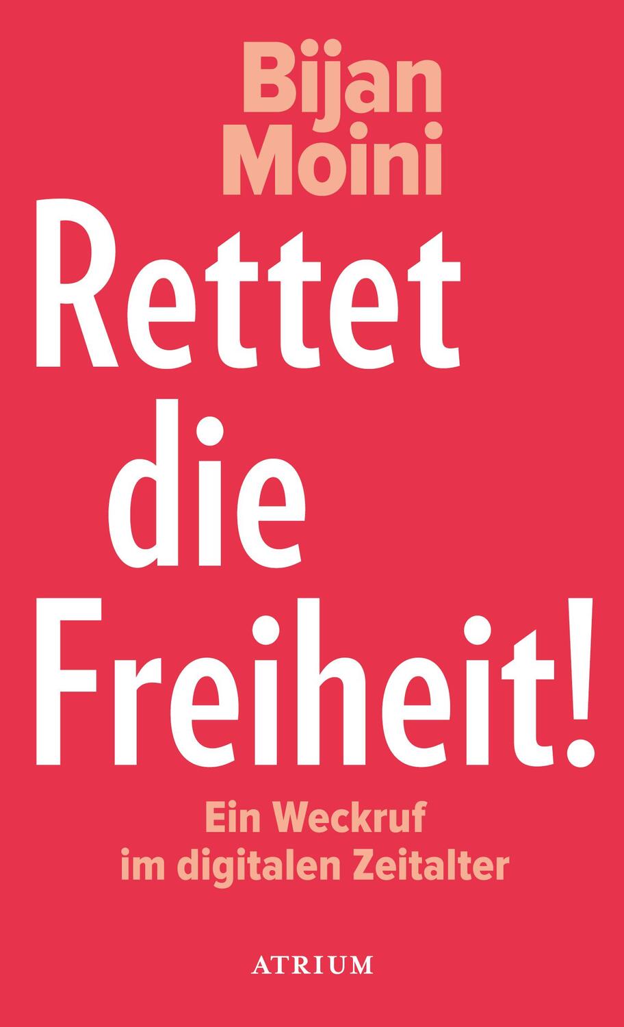 Cover: 9783855350988 | Rettet die Freiheit! | Ein Weckruf im digitalen Zeitalter | Moini