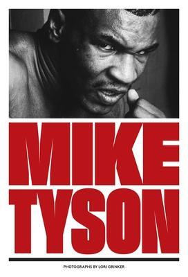 Cover: 9781576877760 | Mike Tyson | Lori Grinker | Buch | Gebunden | Englisch | 2022