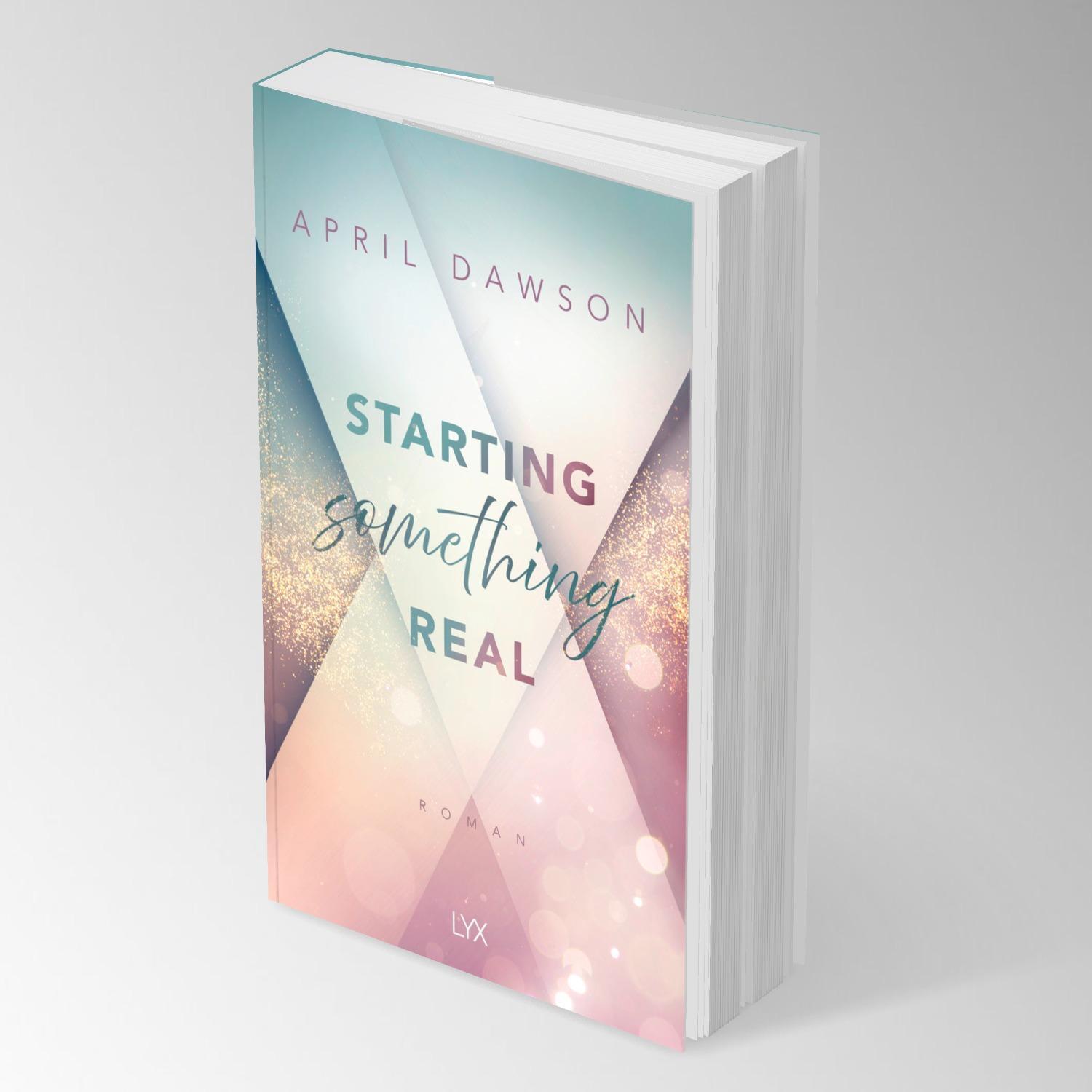 Bild: 9783736322523 | Starting Something Real | April Dawson | Taschenbuch | 400 S. | 2024