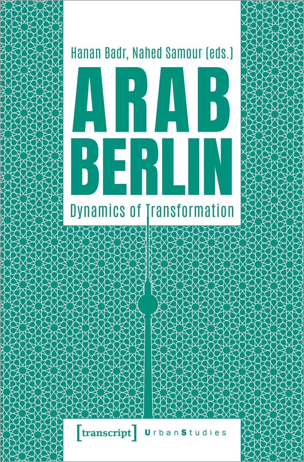 Cover: 9783837662634 | Arab Berlin | Dynamics of Transformation | Hanan Badr (u. a.) | Buch