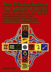 Cover: 9783890943886 | Die Pfadarbeiten von Aleister Crowley | Die Schatzkammer der Bilder