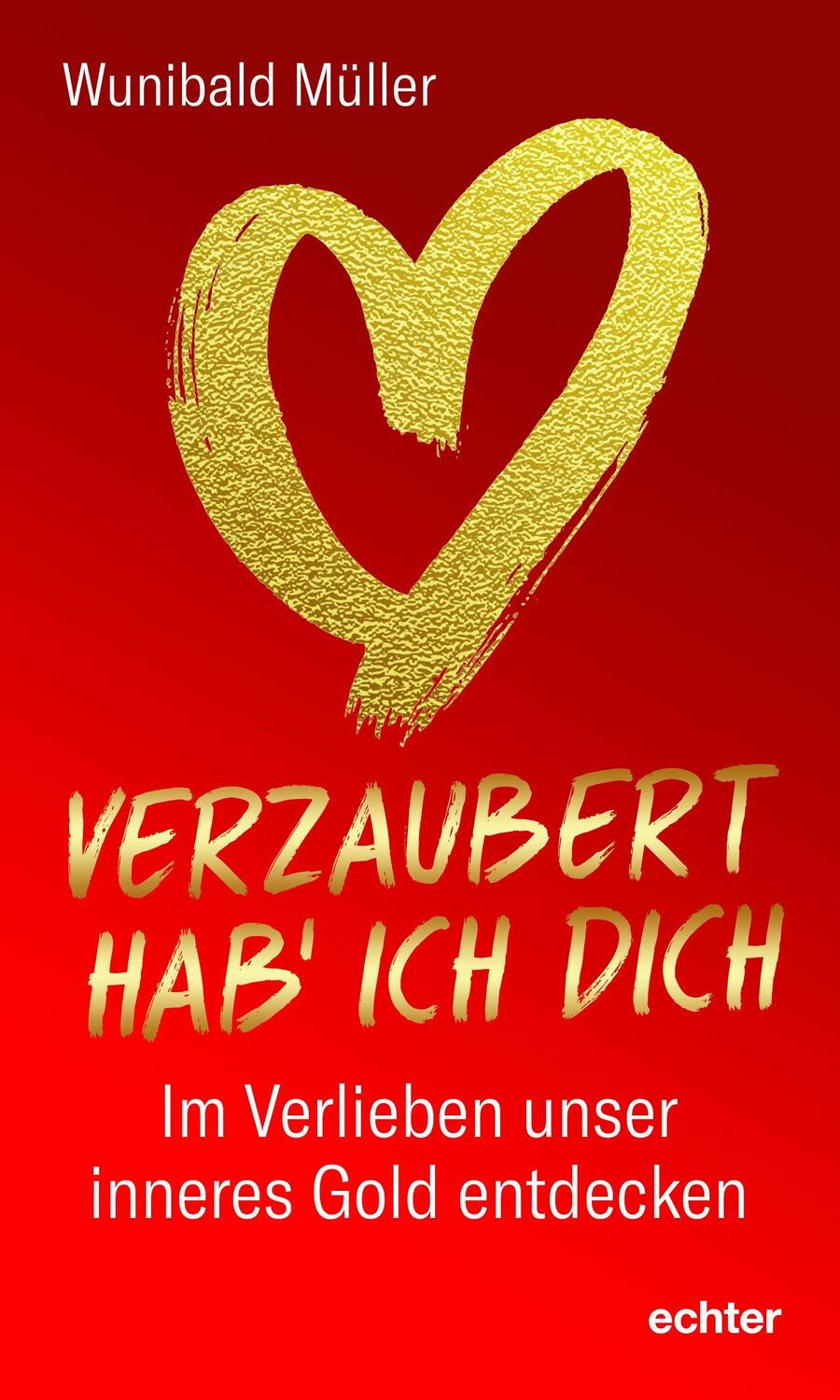 Cover: 9783429059590 | Verzaubert hab' ich dich | Im Verlieben unser inneres Gold entdecken