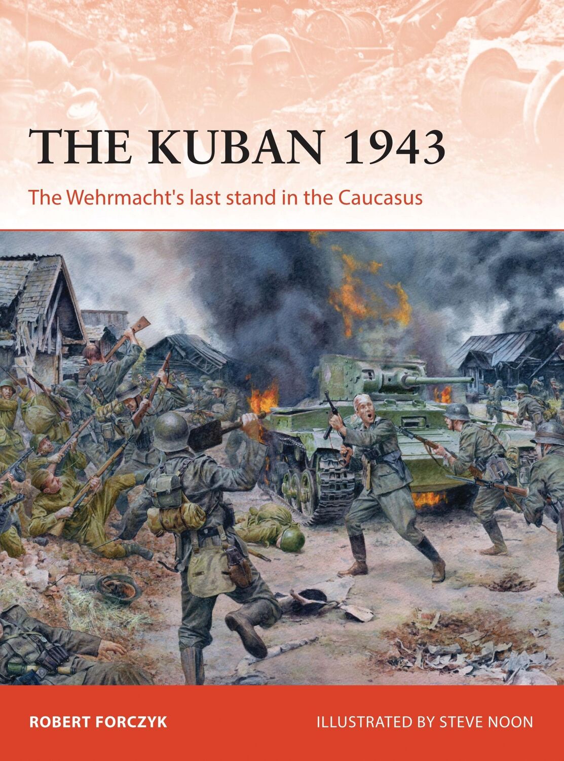 Cover: 9781472822598 | The Kuban 1943 | The Wehrmacht's last stand in the Caucasus | Forczyk