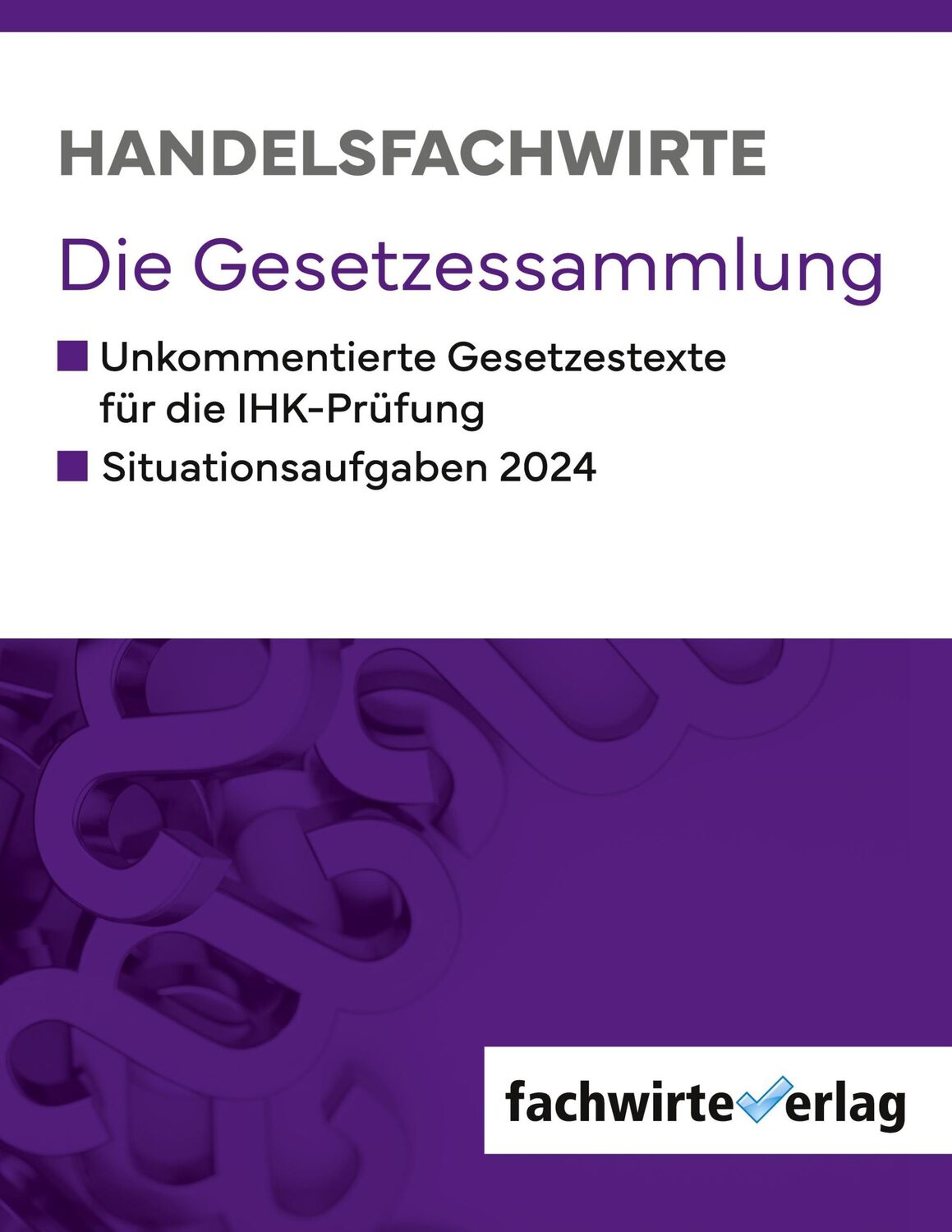 Cover: 9783958874800 | Handelsfachwirte | Die Gesetzessammlung für die IHK-Prüfungen 2024