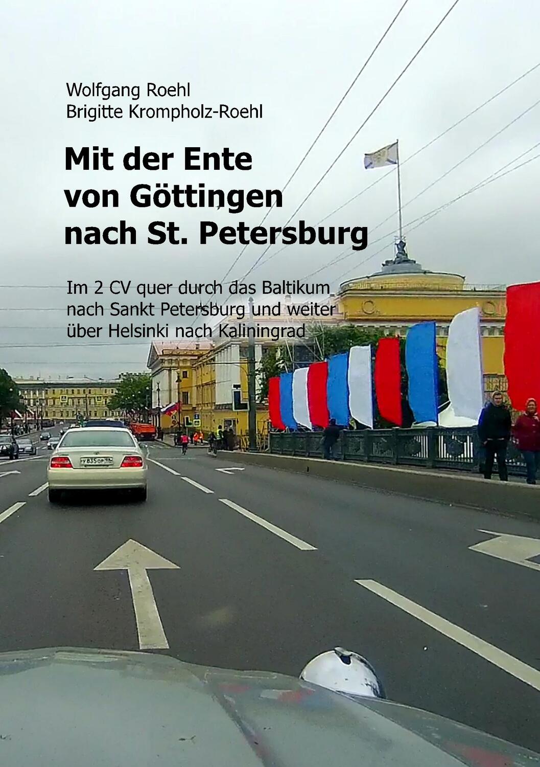 Cover: 9783750450974 | Mit der Ente von Göttingen nach St. Petersburg | Roehl (u. a.) | Buch