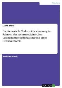 Cover: 9783346060938 | Die forensische Todeszeitbestimmung im Rahmen der...