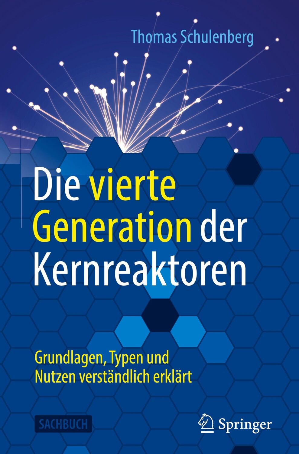 Cover: 9783662616048 | Die vierte Generation der Kernreaktoren | Thomas Schulenberg | Buch