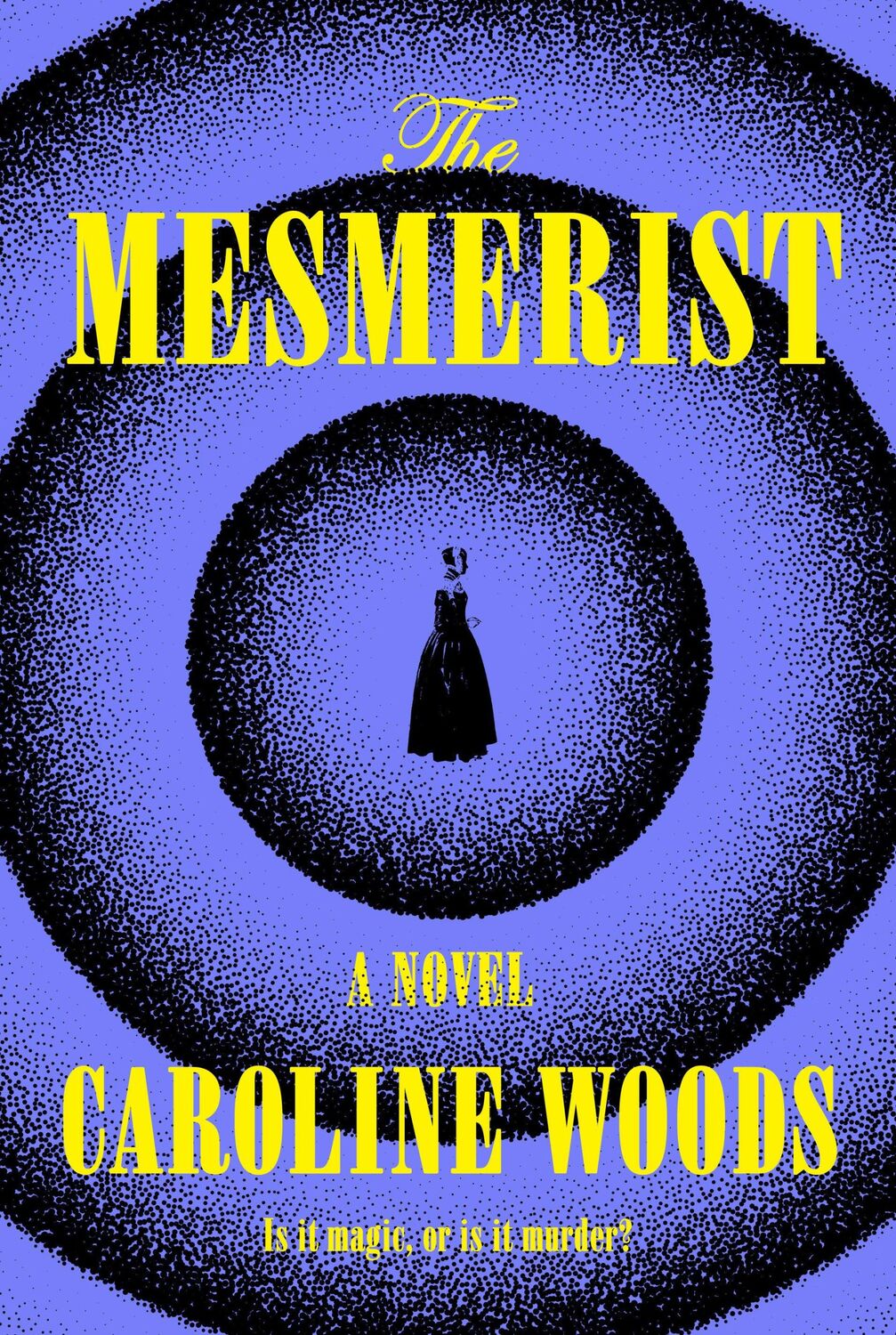 Cover: 9780385550161 | The Mesmerist | Caroline Woods | Buch | Einband - fest (Hardcover)