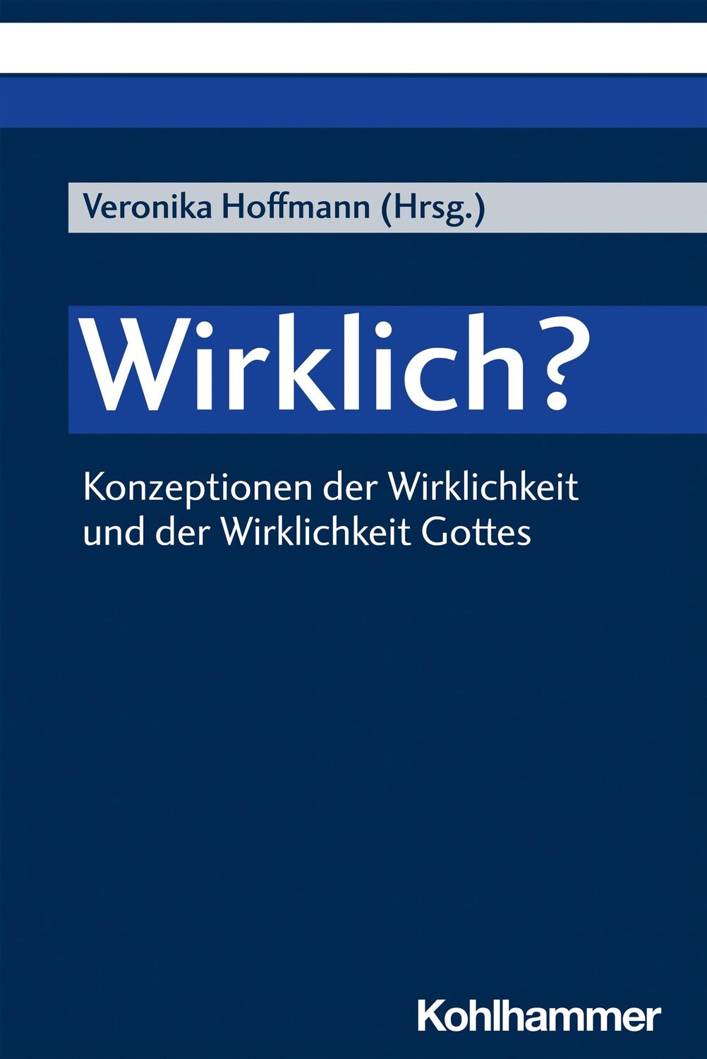 Cover: 9783170401693 | Wirklich? | Konzeptionen der Wirklichkeit und der Wirklichkeit Gottes