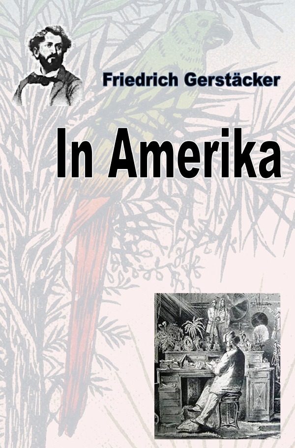 Cover: 9783752990034 | In Amerika | Im Anschluss an Nach Amerika! | Friedrich Gerstäcker