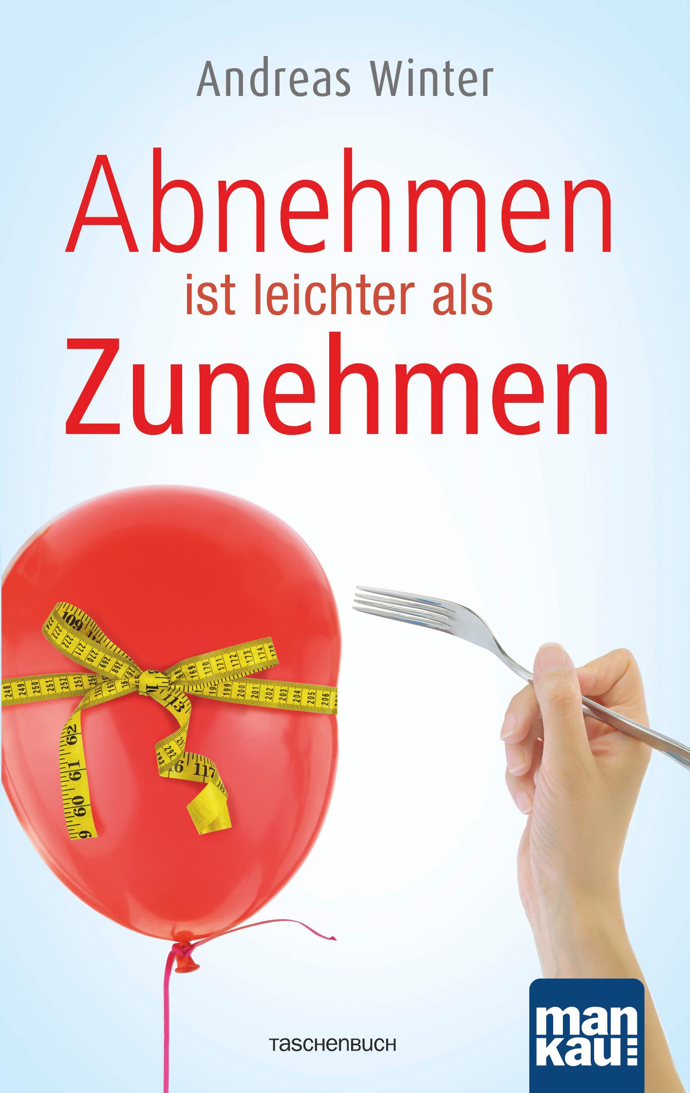 Cover: 9783863743703 | Abnehmen ist leichter als Zunehmen | Andreas Winter | Taschenbuch