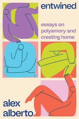 Cover: 9798989669103 | Entwined | Essays on Polyamory and Creating Home | Alex Alberto | Buch