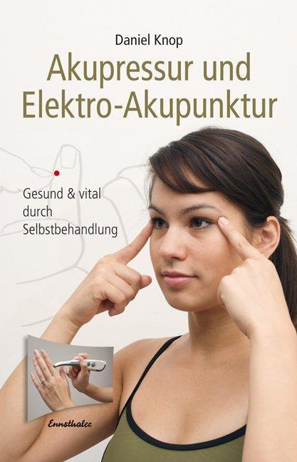 Cover: 9783850688291 | Akupressur und Elektro-Akupunktur | Daniel Knop | Taschenbuch | 120 S.