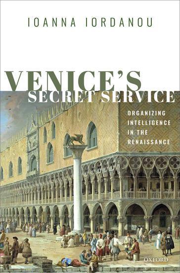 Cover: 9780198791317 | Venice's Secret Service | Organising Intelligence in the Renaissance