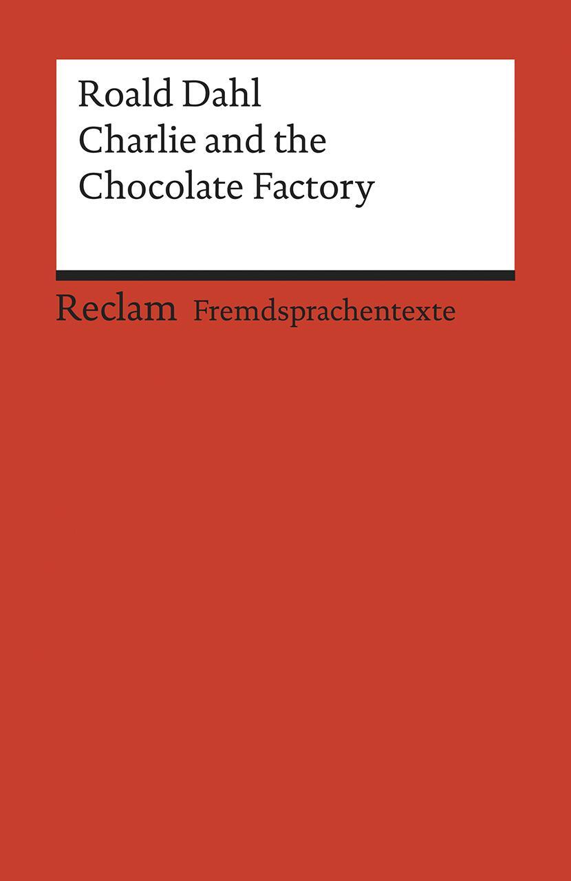 Cover: 9783150199299 | Charlie and the Chocolate Factory | Roald Dahl | Taschenbuch | 2018