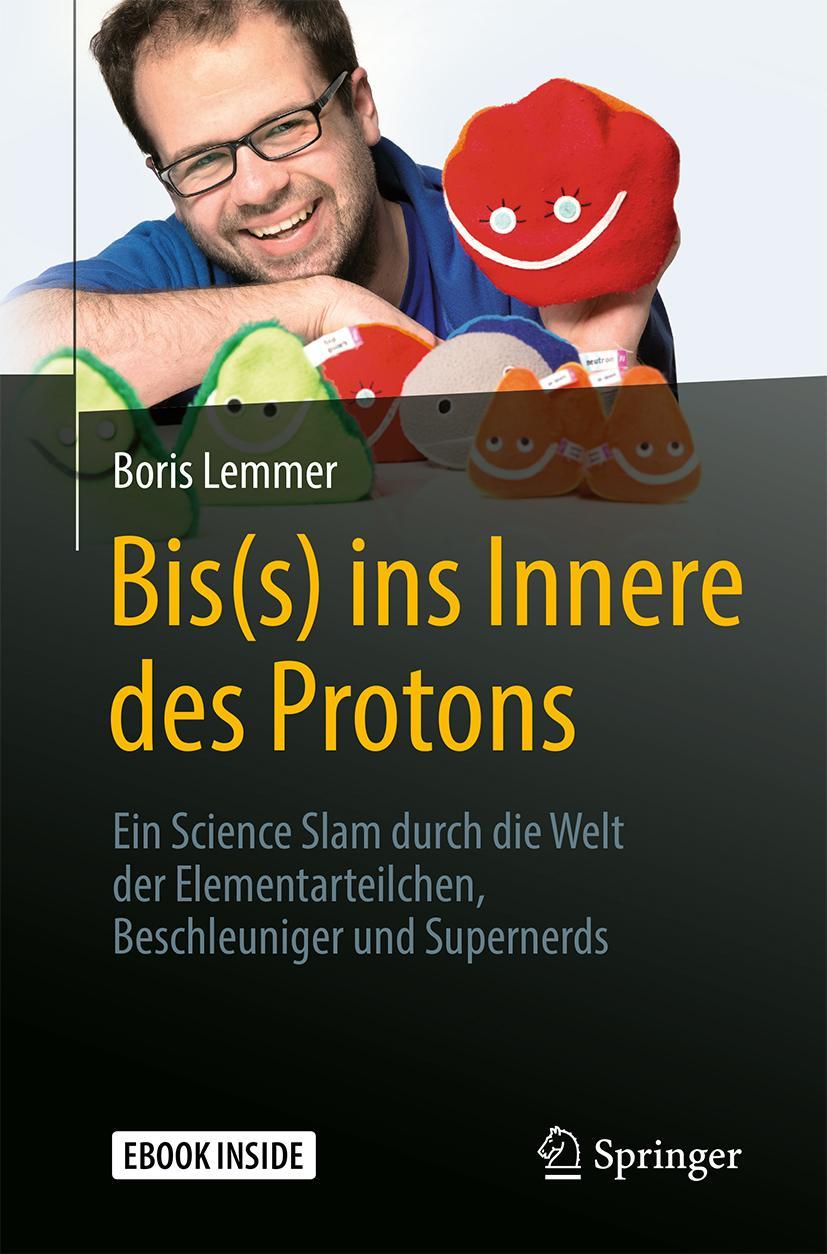 Cover: 9783662567470 | Bis(s) ins Innere des Protons | Boris Lemmer | Bundle | Book + eBook