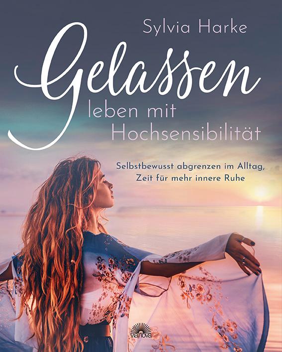 Cover: 9783866164680 | Gelassen leben mit Hochsensibilität | Sylvia Harke | Taschenbuch