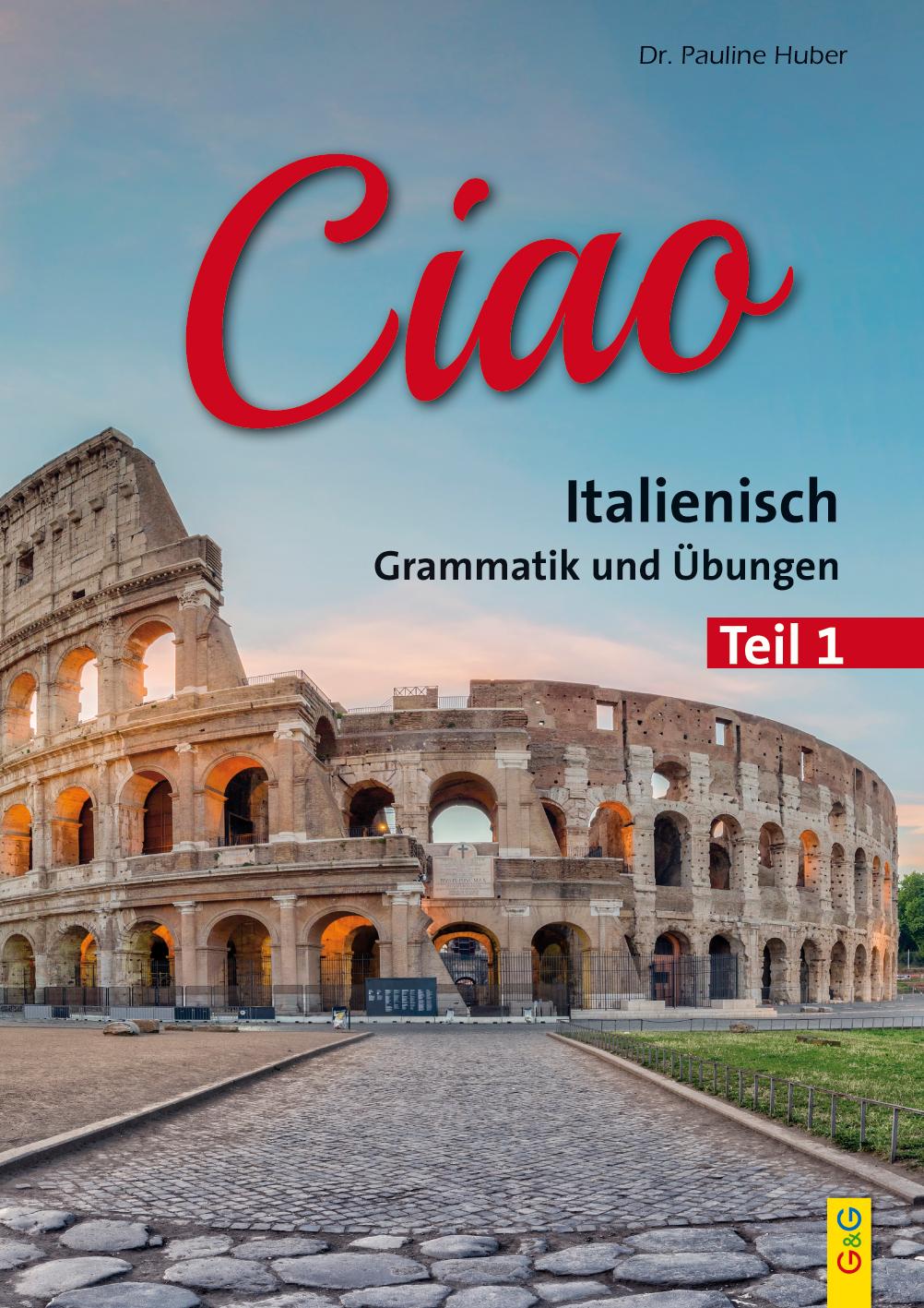 Cover: 9783707413151 | Ciao 1 - Italienisch für das 1. Lernjahr | Pauline Huber | Taschenbuch