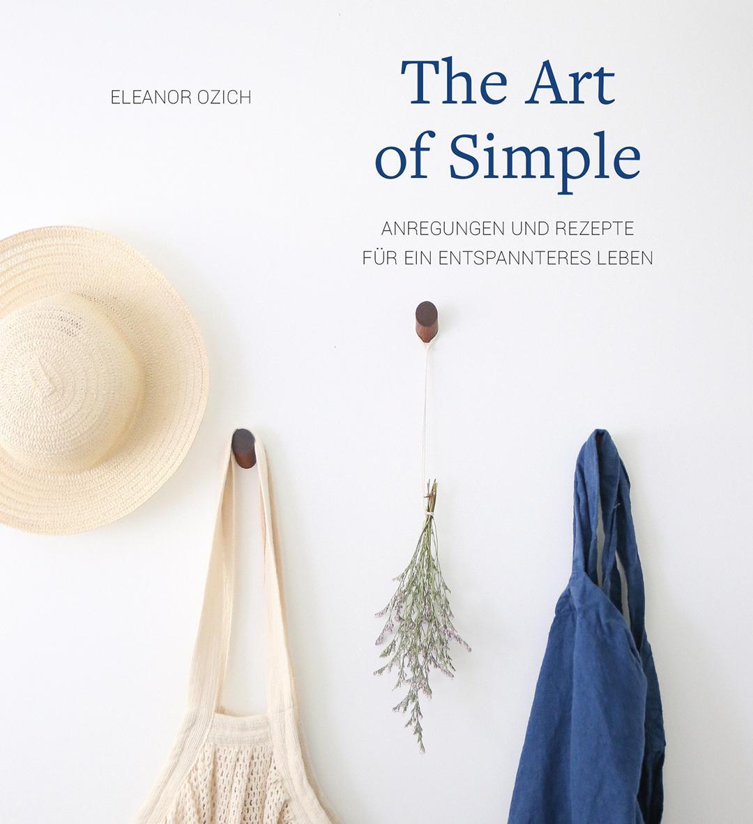 Cover: 9783772525070 | The Art of Simple | Anregungen und Rezepte für ein entspannteres Leben