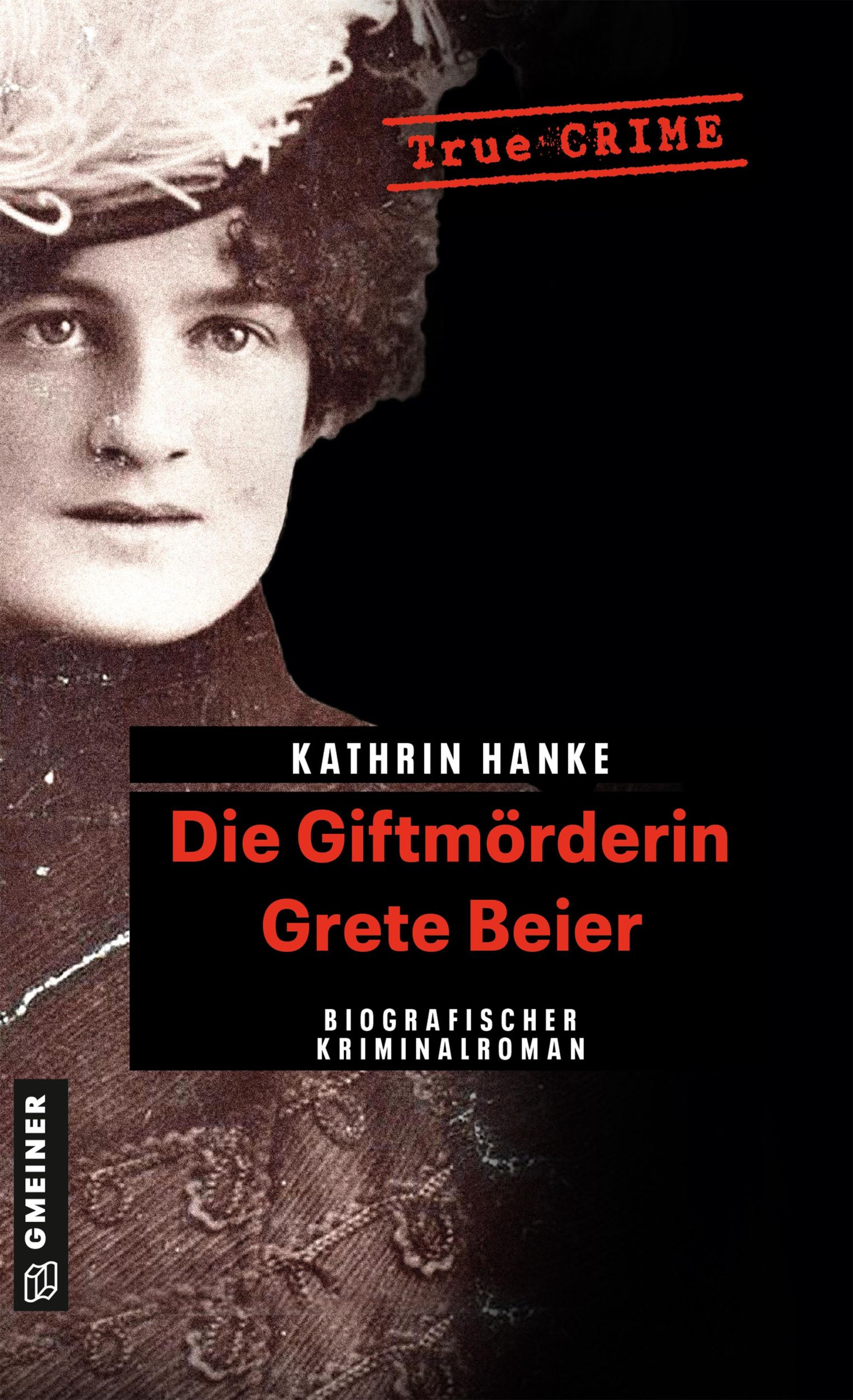 Cover: 9783839221242 | Die Giftmörderin Grete Beier | Biografischer Kriminalroman | Hanke