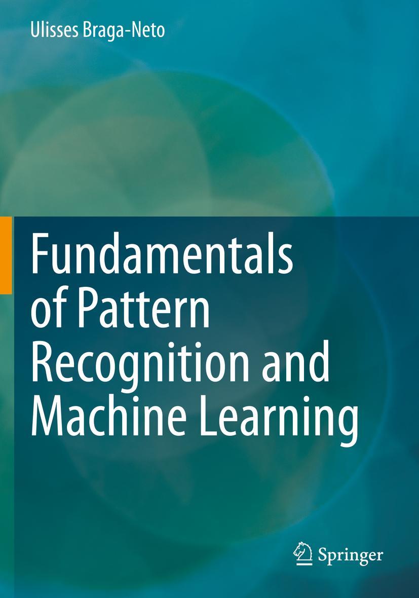 Cover: 9783030276584 | Fundamentals of Pattern Recognition and Machine Learning | Braga-Neto