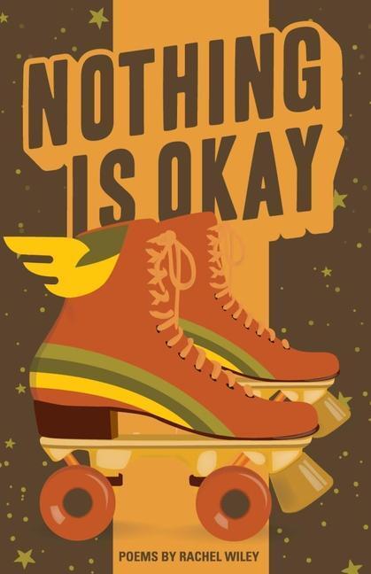 Cover: 9781943735303 | Nothing Is Okay | Rachel Wiley | Taschenbuch | Kartoniert / Broschiert