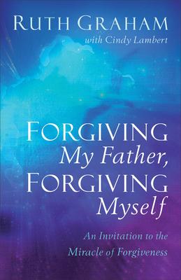 Cover: 9781540900739 | Forgiving My Father, Forgiving Myself - An Invitation to the...