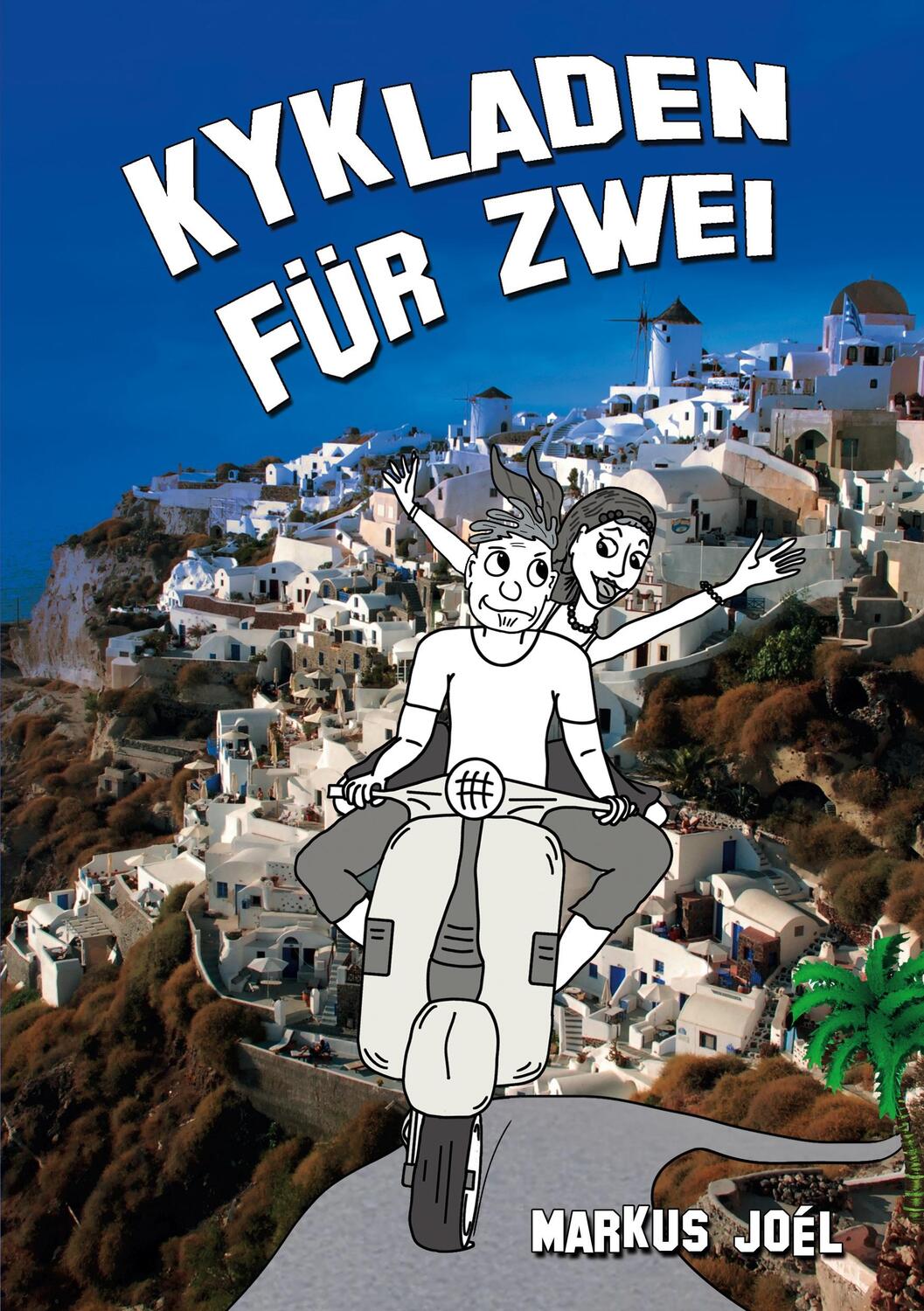 Cover: 9783752873979 | Kykladen für Zwei | Markus Joél | Taschenbuch | Paperback | 364 S.