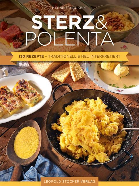 Cover: 9783702016128 | Sterz &amp; Polenta | 130 Rezepte - traditionell &amp; neu interpretiert