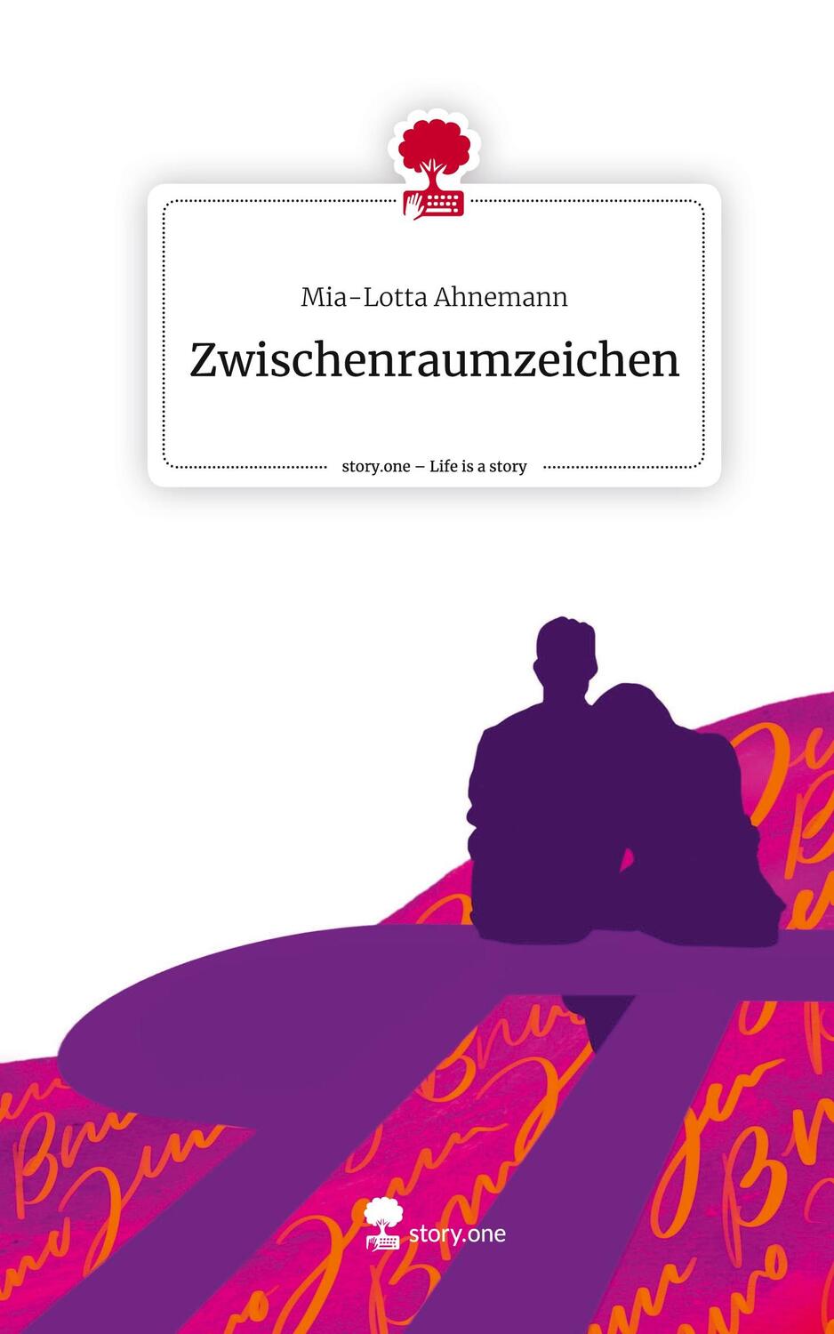 Cover: 9783711515339 | Zwischenraumzeichen. Life is a Story - story.one | Mia-Lotta Ahnemann