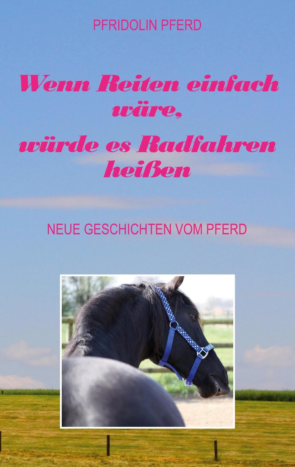 Cover: 9783754378250 | Wenn Reiten einfach wäre, würde es Radfahren heißen | Pfridolin Pferd