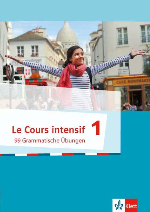 Cover: 9783125630307 | Le Cours intensif. 99 Grammatische Übungen 1. Französisch als 3....