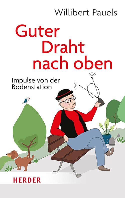 Cover: 9783451034756 | Guter Draht nach oben | Impulse von der Bodenstation | Pauels | Buch