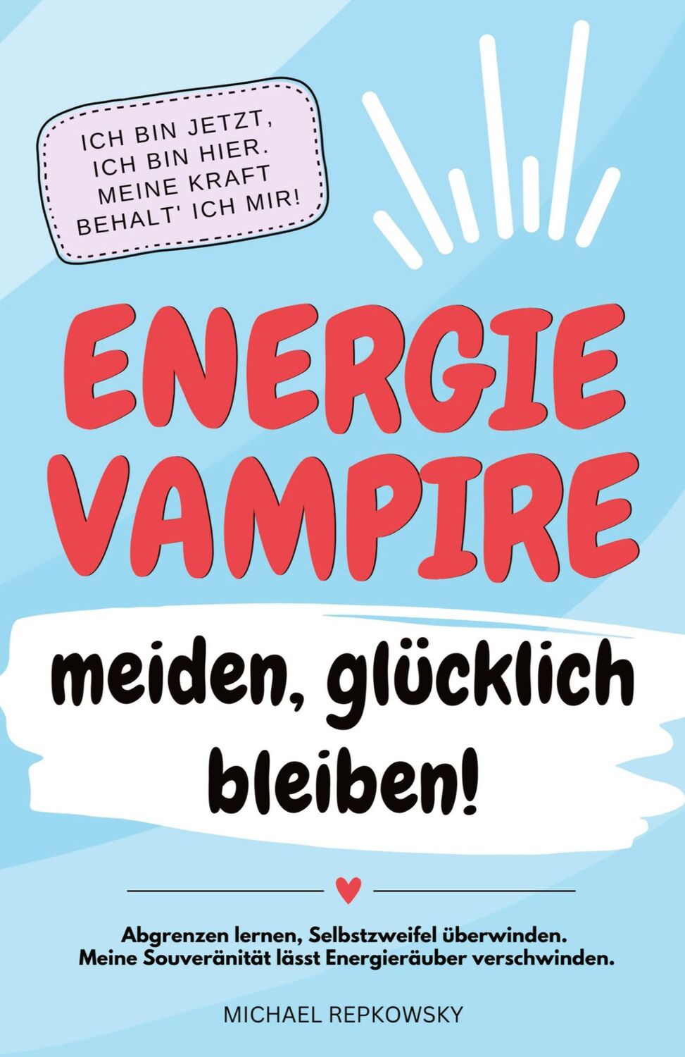 Cover: 9783384087577 | Energievampire meiden, glücklich bleiben! Abgrenzen lernen,...