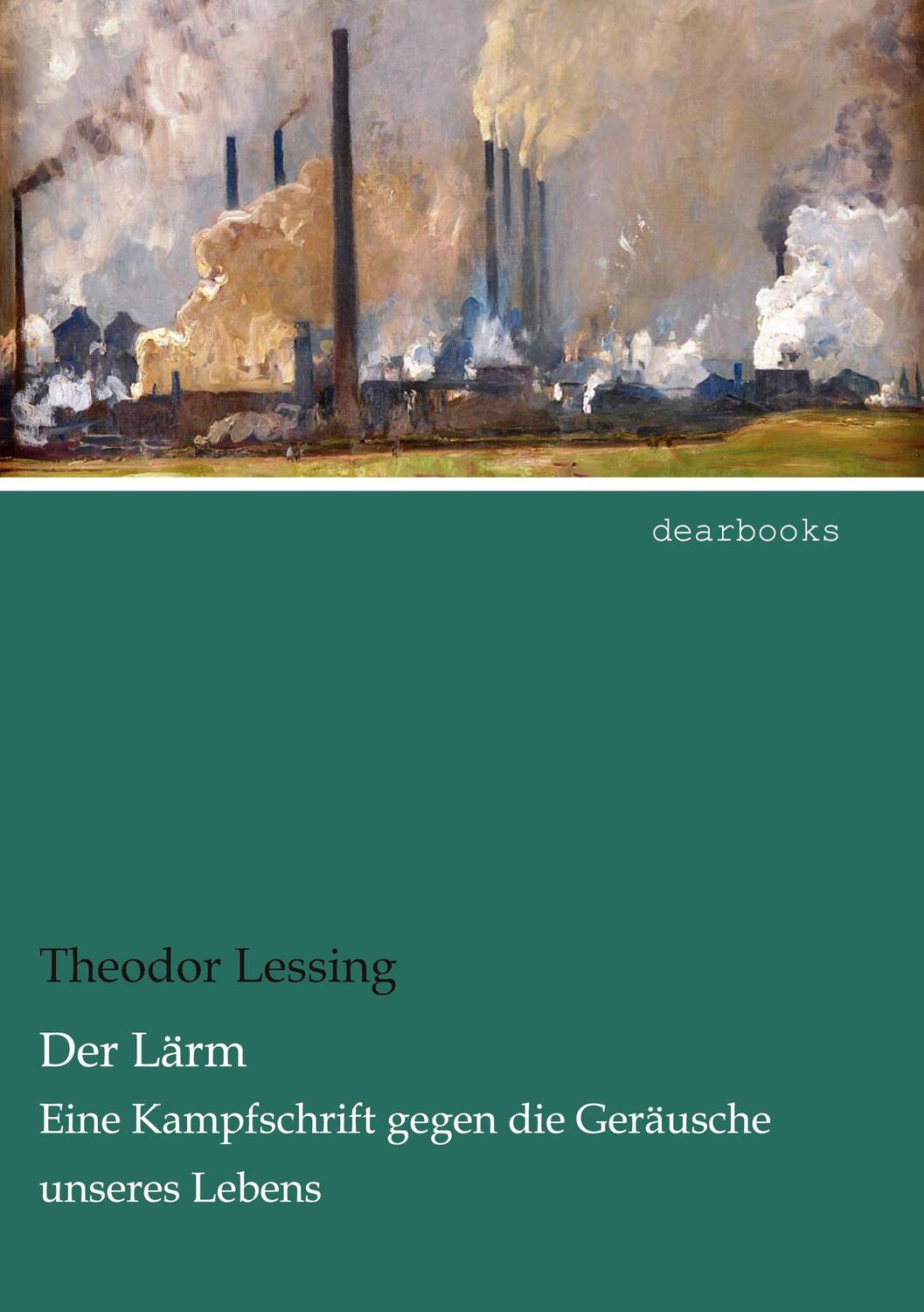 Cover: 9783954558148 | Der Lärm | Eine Kampfschrift gegen die Geräusche unseres Lebens | Buch