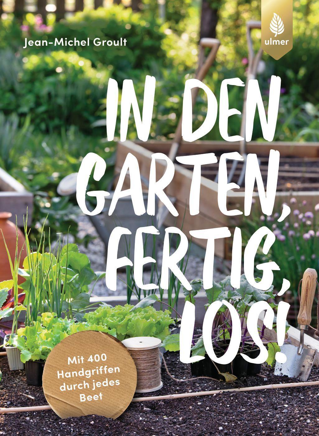 Cover: 9783818619442 | In den Garten, fertig, los! | Mit 400 Handgriffen durch jedes Beet