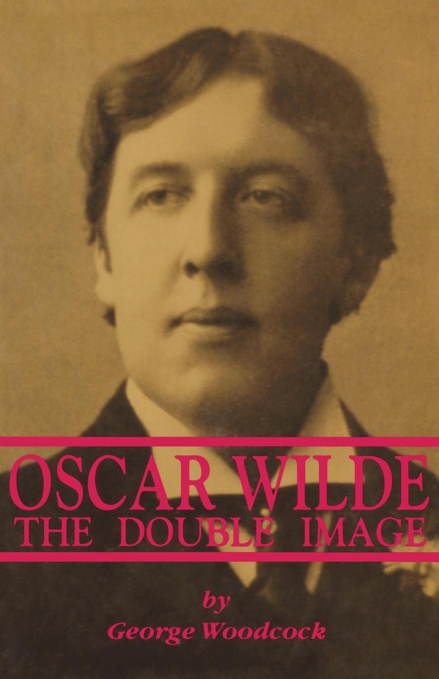 Cover: 9780921689423 | Oscar Wilde | The Double Image | George Woodcock | Taschenbuch | 1989