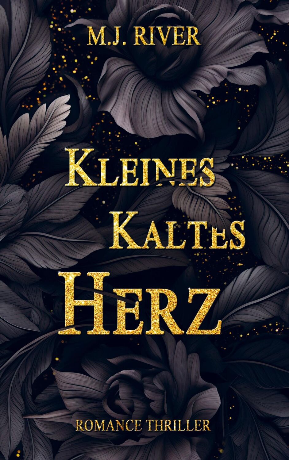 Cover: 9789403767536 | Kleines Kaltes Herz | Romance Thriller | M. J. River | Taschenbuch