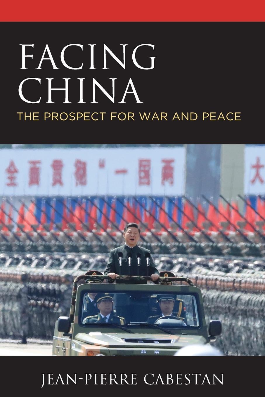 Cover: 9781538169896 | Facing China | The Prospect for War and Peace | Jean-Pierre Cabestan